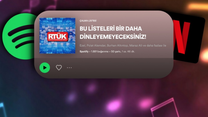 RTÜK'ten Netflix'e Eşcinsellik, Spotify'a Hakaret Yaptırımı: Bir Dizi Sahnesi ve Onlarca Çalma Listesi Silinecek!