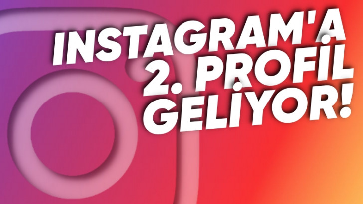 Instagram'a "Gerçek Yüzünüzü Gösterebileceğiniz" 2. Profil Açma Geliyor!