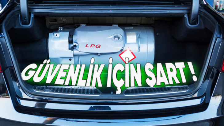 Eğer LPG'li Bir Araç Kullanıyorsanız Bu 5 Maddeye Ekstra Dikkat Etmelisiniz!