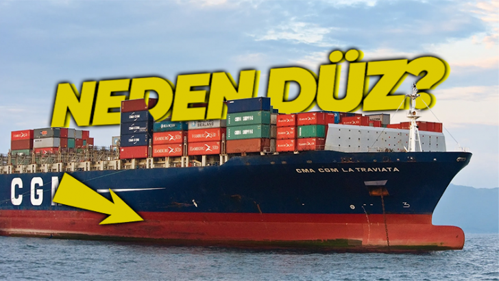 Modern Kargo Gemilerinin Altı Neden Düz Tabanlıdır?