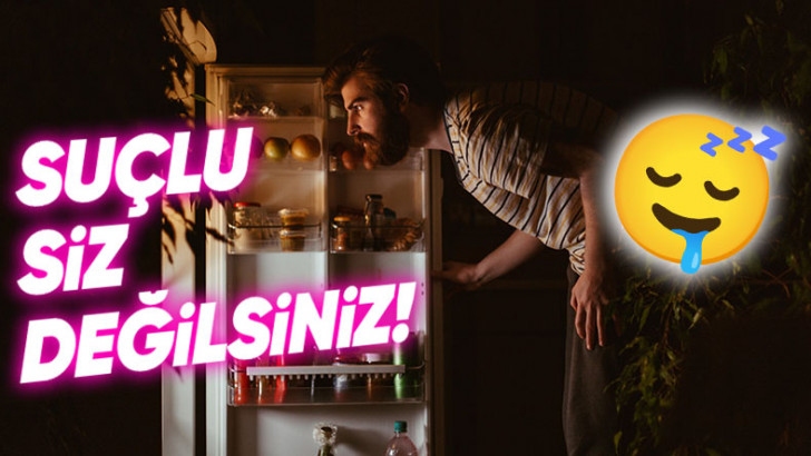 Gece Neden Bir Şeyler Yemek İstediğimizi Öğrenince Mutfağın Yanından Geçerken Artık İki Kere Düşüneceksiniz