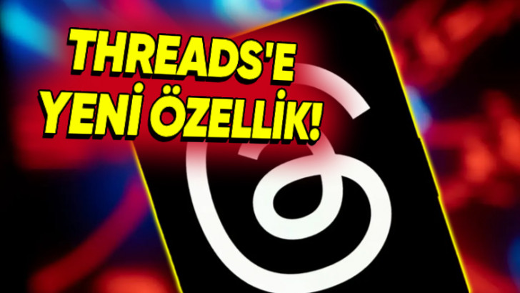 Meta Hâlâ Threads'e Kullanıcı Çekmeye Çalışıyor: Uygulamaya Yeni Bir Özellik Daha Geldi!