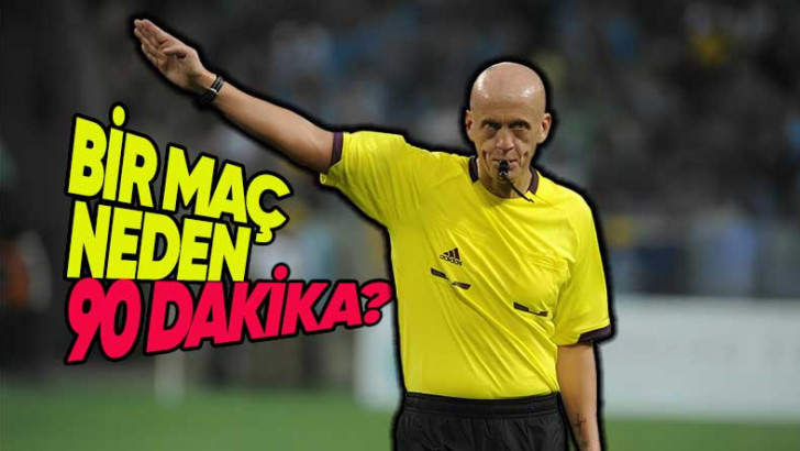 Futbol Maçlarının 90 Dakika Olmasının 'Bugün de Bir Şey Öğrendim' Dedirtecek Sebebi