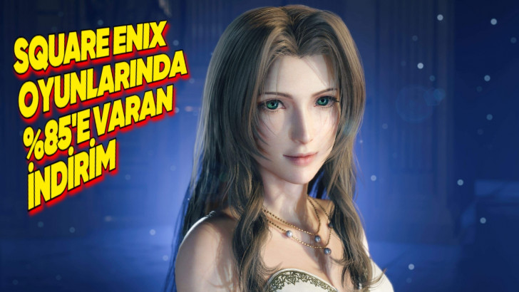 Final Fantasy, Life is Strange ve Dahası: Square Enix Oyunları, Steam'de Dev İndirime Girdi!