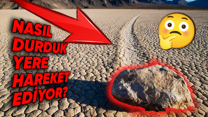 ABD'deki Ölüm Vadisi'nde Bulunan Bu Taşlar Nasıl Kimse Dokunmadan ve Görmeden Kendiliğinden Hareket Edebiliyor?