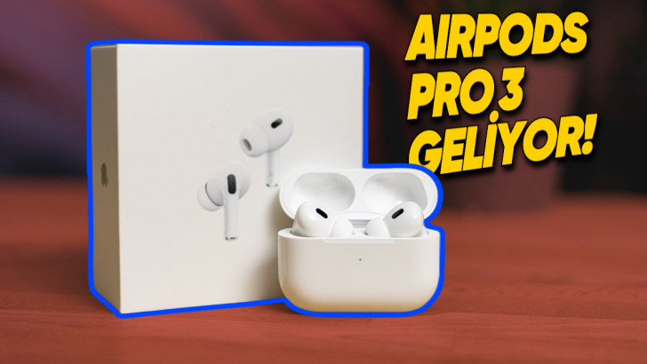 Piyasadaki En İyi Kulaklıklardan Biri Olacak AirPods Pro 3'te Beklediğimiz Özellikler!