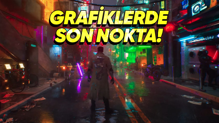 Cyberpunk 2077'nin Çok İyi Göründüğünü Düşünenlere: Unreal Engine 5.5.4 ile Çıta Arşa Çıkarıldı! [Video]