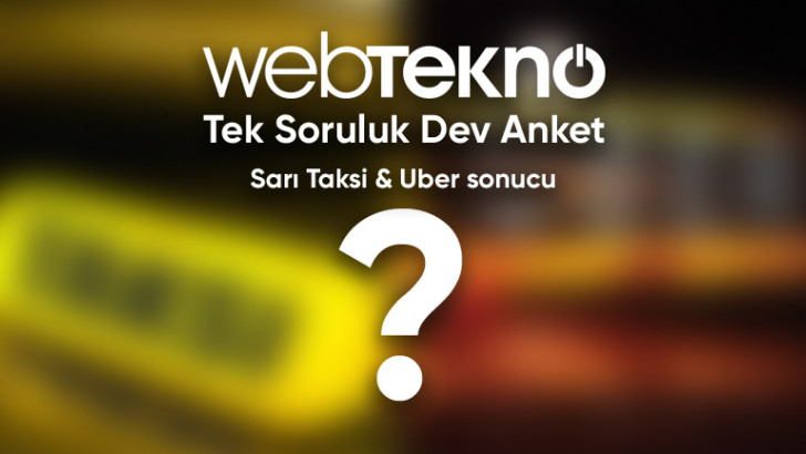 Webtekno Takipçileri, Sarı Taksi ve Uber Rekabetinde Sözlerini Söylediler