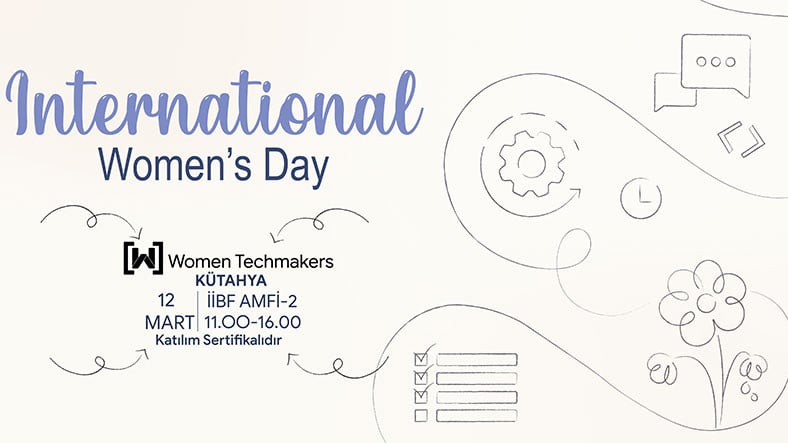 International Women’s Day 2022, 12 Mart Tarihinde Başlıyor