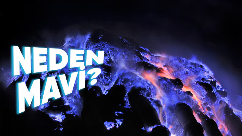 Kawah Ijen Yanardağı’nda Neden Mavi Lav Akıntıları Görülür?