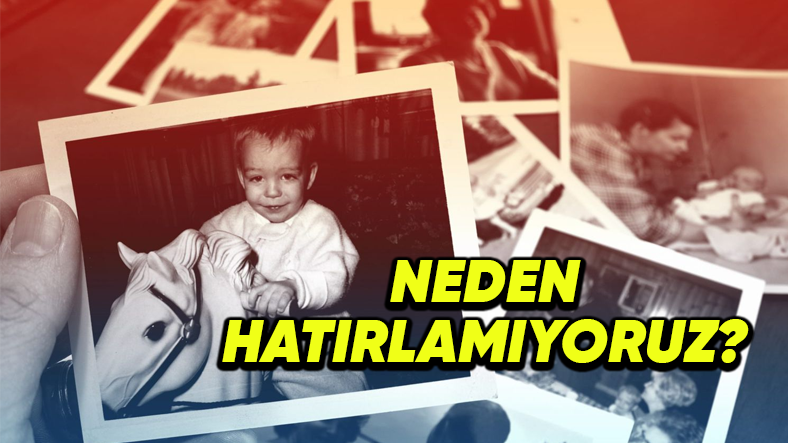 Bebeklik Dönemindeki Anıları Neden Hatırlamayız?