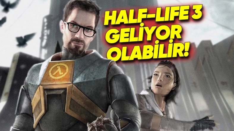 Valve, Half-Life 3’ü Geliştiriyor Olabilir