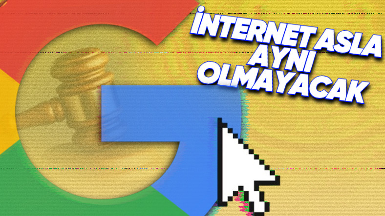 Google’ın “Tekel” İlan Edilmesi İnternet Dünyasına Nasıl Yansıyacak?