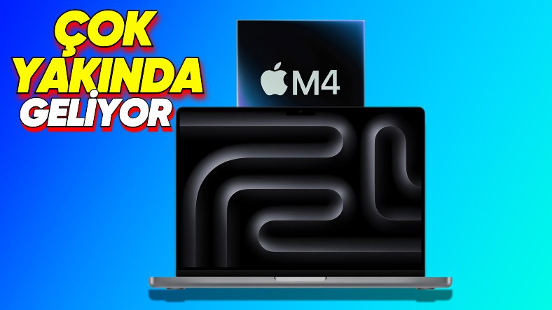 M4’lü Mac’lerin Ne Zaman Tanıtılacağı Ortaya Çıktı