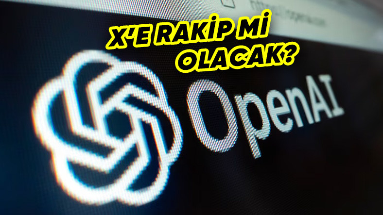 OpenAI’ın, Kendi Sosyal Medya Platformunu Geliştiriyor Olabileceğini Düşündürten Gelişme