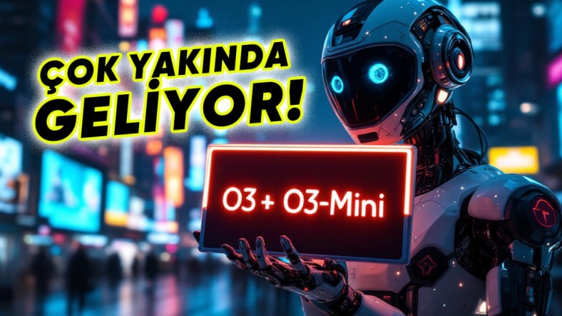 OpenAI, Mantık Yürütebilen Yapay Zekâsı o3-mini’nin Testlerini Tamamladı: İşte Yayım Tarihi