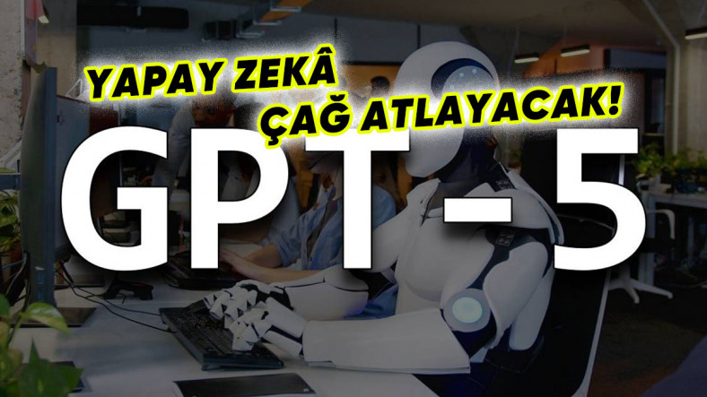 OpenAI, GPT 4.5 ve GPT 5 Planlarını Açıkladı: ChatGPT, Temelden Değişecek!