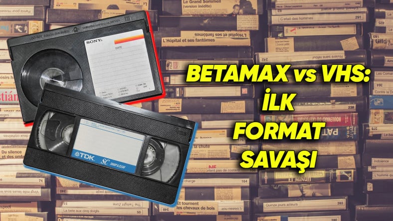 Sony Betamax, Daha İyi Olsa Bile Nerede Yanlış Yaptı da Piyasayı VHS’ye Kaptırdı?