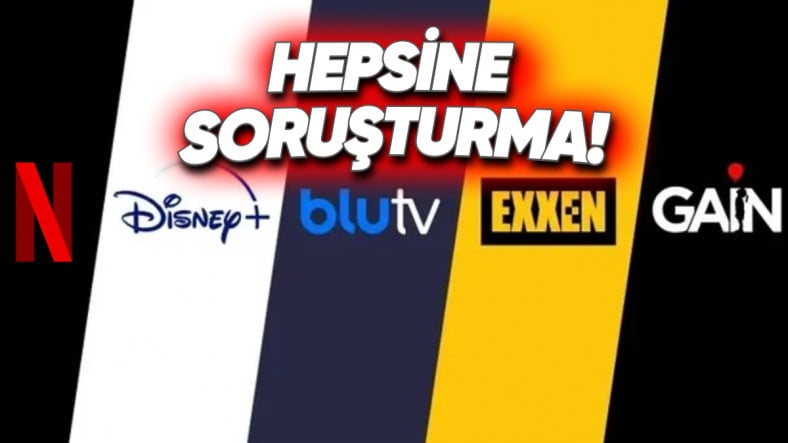 Rekabet Kurulu; Netflix, Disney+, Exxen, BluTV, GAİN ve Prime Video'ya Soruşturma Başlattı: İşte Nedeni