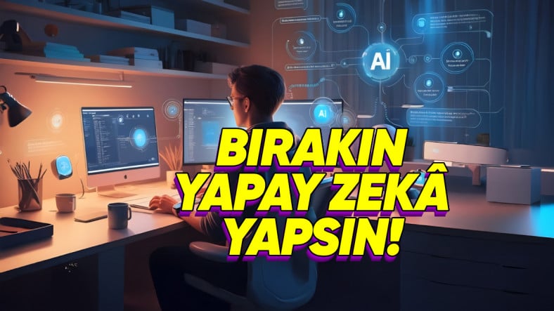 "Elimden Her İş Gelir" Dedirtecek, Yapay Zekâ ile Yapabileceğiniz 7 İş Tavsiyesi