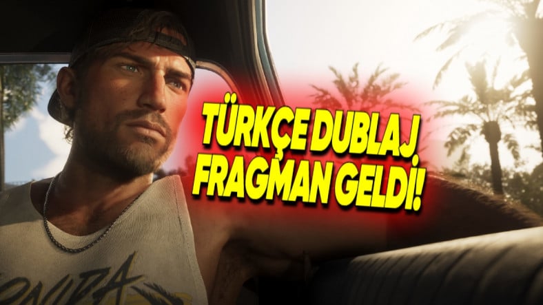 GTA 6'nın Türkçe Dublajlı 2. Fragmanı Paylaşıldı [Video]