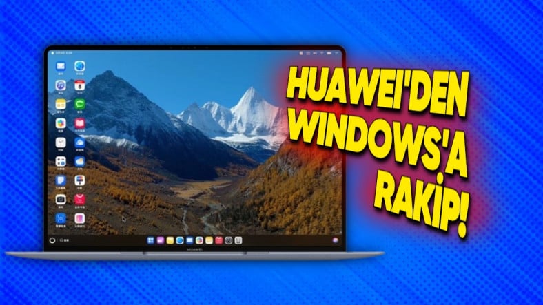 Windows ve macOS'a Rakip Geldi: Huawei, Bilgisayarlar İçin HarmonyOS İşletim Sistemini Duyurdu!