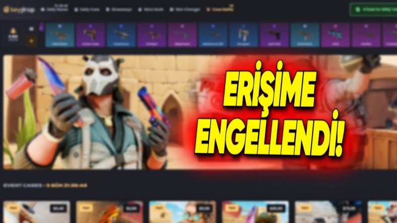 Counter-Strike 2 Kaplamaları Kazanılan Kutu Açma Sitesi Keydrop'a Bir Kez Daha Erişim Engeli Getirildi