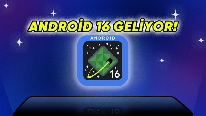 Baklava Geliyor: Android 16 Bu Akşam Tanıtılacak [Canlı Yayın]