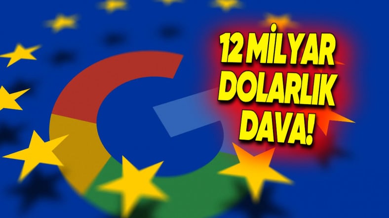 Google'a Bir Darbe de Avrupalı Şirketlerden Geldi: 12 Milyar Dolar Ödemek Zorunda Kalabilir!