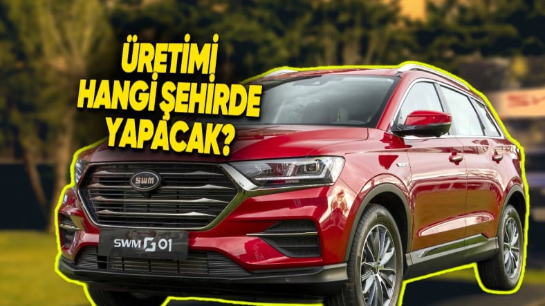 Çinli Otomobil Markası SWM'nin Türkiye'de Nerede Üretim Yapacağı Açıklandı: Üretilecek İlk Model de Belli Oldu