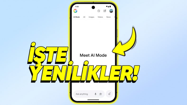 Google, Yepyeni Arama Deneyimi Sunan 'AI Mode'a Gelen Yenilikleri Tanıttı: Yakında Tüm Dünya'ya Sunulacak