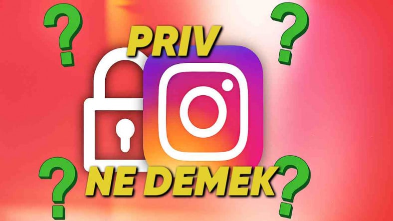 Instagram'da Priv Hesap Ne Demek? Kimler Kullanıyor, Nasıl Açılır?