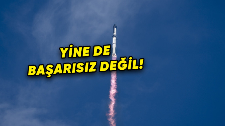 SpaceX, Starship'in 9. Test Uçuşunu Tamamladı: Dev Roket, Yine İnfilak Etti [Video]