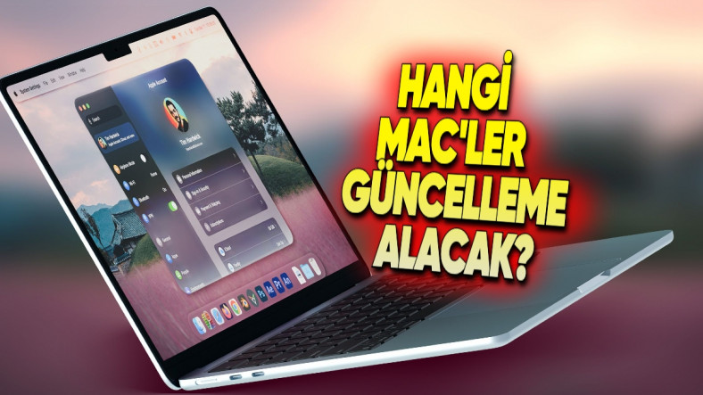 macOS 26 Güncellemesi Alacak Mac Modelleri Belli Oldu (4 Mac Modeline Veda Edeceğiz)