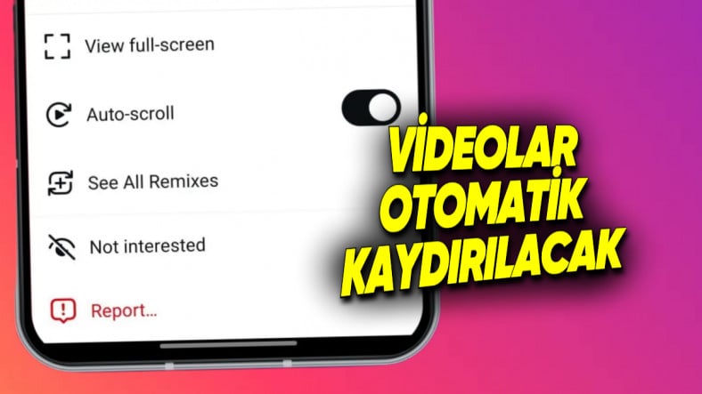 Instagram'a Ekrana Dokunmadan Saatlerce Reels İzlemenizi Sağlayacak Özellik Geliyor: Otomatik Kaydırma