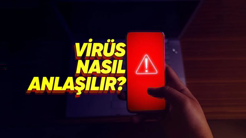 Bir Şeylerden Şüpheleniyorsanız Bunları Kontrol Edin: Telefona Virüs Bulaştı mı Nasıl Anlaşılır?