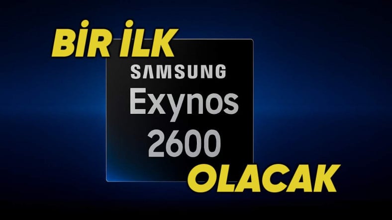 Samsung, Exynos 2600'ü Resmî Olarak Duyurdu: İlk 2nm İşlemcisi Olacak!