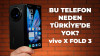 VIVO’NUN TÜRKİYE’DE SATILMAYAN KATLANABİLİR AMİRAL GEMİSİ! VIVO X FOLD 3 İNCELEMESİ