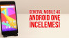 General Mobile 4G Android One İncelemesi